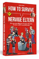 ISBN 9783942665438: How To Survive nervige Eltern - Wie man den Alltag als Teenager überlebt, bis man endlich ausziehen kann