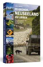 ISBN 9783942665469: 111 Gründe, Neuseeland zu lieben – Eine Liebeserklärung an das schönste Land der Welt