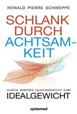 ISBN 9783942772006: Schlank durch Achtsamkeit - Durch inneres Gleichgewicht zum Idealgewicht