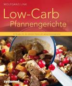 Low-Carb-Pfannengerichte – 40 Rezepte für die schnelle Pfanne mit wenig Kohlenhydraten