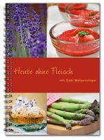 ISBN 9783942777070: Heute ohne Fleisch mit Gabi Wolpensinger : Rezepte für Thermomix®