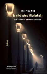 ISBN 9783942788564: Es gibt keine Wiederkehr - Ein Klassiker des Polit-Thrillers -vorwort  martin compart