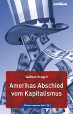 ISBN 9783942821063: Amerikas Abschied vom Kapitalismus
