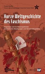 ISBN 9783942885416: Kurze Weltgeschichte des Faschismus – Ursprünge und Erscheinungsformen faschistischer Bewegungen und Herrschaftssysteme