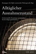 ISBN 9783942885799: Alltäglicher Ausnahmezustand – Institutioneller Rassismus in deutschen Strafverfolgungsbehörden