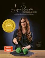 ISBN 9783942906807: Ayşes Rezepte für Familie und Freunde – Geschmackvoll kochen, anrichten und genießen