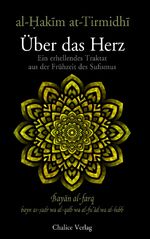 ISBN 9783942914543: Über das Herz: Bayān al-farq – Ein erhellendes Traktat aus der Frühzeit des Sufismus