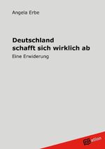 ISBN 9783942972000: Deutschland schafft sich wirklich ab