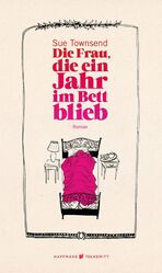 ISBN 9783942989534: Die Frau, die ein Jahr im Bett blieb