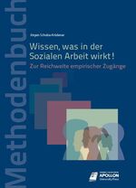 ISBN 9783943001310: Wissen, was in der Sozialen Arbeit wirkt! - Zur Reichweite empirischer Zugänge