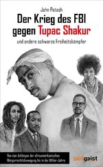 ISBN 9783943007398: Der Krieg des FBI gegen Tupac Shakur und andere schwarze Freiheitskämpfer - Von den Anfängen der afroamerikanischen Bürgerrechtsbewegung bis in die 1990er-Jahre
