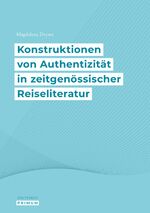 ISBN 9783943025507: Konstruktionen von Authentizität in zeitgenössischer Reiseliteratur