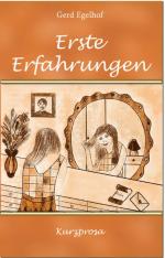 Gerd Egelhof: Erste Erfahrungen : Kurzpr Gerd Egelhof: Erste Erfahrungen : Kurzpr
