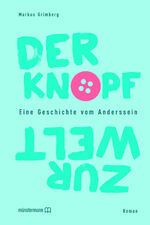 ISBN 9783943084405: Der Knopf zur Welt - Eine Geschichte vom Anderssein