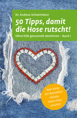 ISBN 9783943088038: 50 Tipps, damit die Hose rutscht! - Ohne Diät genussvoll abnehmen - Band 1