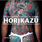 ISBN 9783943105100: Traditional Tattoo in Japan: Horikazu – Lifework of the tattoo master from Asakusa in Tokyo