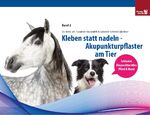 ISBN 9783943116106: Kleben statt nadeln-Akupunkturpflaster am Tier - Band 2 - 2. Auflage unter 978-3-943116-14-4