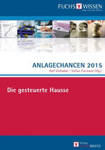 ISBN 9783943124361: Anlagechancen 2015 : Die gesteuerte Hausse