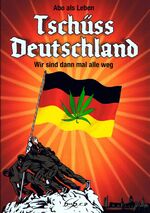 ISBN 9783943150216: Tschüss Deutschland - Wir sind dann mal alle weg!