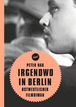 ISBN 9783943167443: Irgendwo in Berlin - Ostwestlicher Filmdiwan