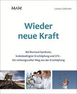 ISBN 9783943261042: Wieder neue Kraft – Bei Burnout-Syndrom, krebsbedingter Erschöpfung und CFS - Ein wirkungsvoller Weg aus der Erschöpfung