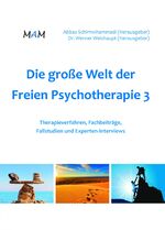 ISBN 9783943261110: Die große Welt der Freien Psychotherapie 3 – Therapieverfahren, Fachbeiträge, Fallstudien und Experten-Interviews