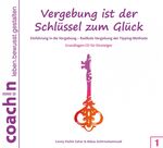 ISBN 9783943261134: Vergebung ist der Schlüssel zum Glück - Einführung in die Vergebung – Radikale Vergebung der Tipping-Methode