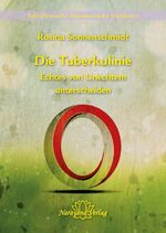 ISBN 9783943309102: Die Tuberkulinie - Echtes von Unechtem unterscheiden - Band 4 - Schriftenreihe Miasmatische Heilkunst Band 4