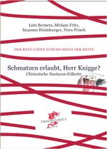 ISBN 9783943314076: Schmatzen erlaubt, Herr Knigge? - Business-Etikette in China