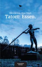 ISBN 9783943322484: Tatort: Essen – Zehn Krimis. Eine Stadt.