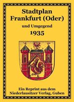 ISBN 9783943331127: Stadtplan Frankfurt (Oder) und Umgegend 1935 - mehrfarbiger großformatiger Reprint des Originals