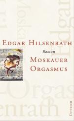 Edgar Hilsenrath: Moskauer Orgasmus | Ed Edgar Hilsenrath: Moskauer Orgasmus | Ed