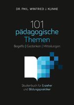 ISBN 9783943362442: 101 pädagogische Themen - Begriffe, Gedanken, Mitteilungen - Studienbuch für Erzieher und Bildungspraktiker