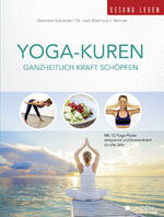 ISBN 9783943390728: Yoga-Kuren - Ganzheitlich Kraft schöpfen - Mit 12 Yoga-Flows entspannt & konzentriert durchs Jahr