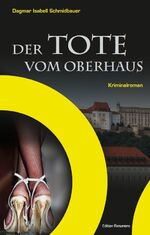 ISBN 9783943395013: Der Tote vom Oberhaus - Der Passau Krimi