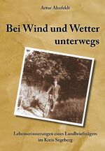 Bei Wind und Wetter unterwegs - Lebenserinnerungen eines Landbriefträgers im Kreis Segeberg