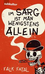 ISBN 9783943412857: Im Sarg ist man wenigstens allein