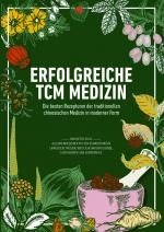 ISBN 9783943413380: Erfolgreiche TCM Medizin – Die besten Rezepturen der traditionellen chinesischen Medizin in moderner Form