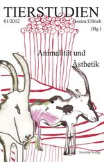 ISBN 9783943414011: Animalität und Ästhetik - Tierstudien 01/2012