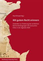 ISBN 9783943423464: Mit gutem Recht erinnern - Gedanken zur Änderung der rechtlichen Rahmenbedingungen des kulturellen Erbes in der digitalen Welt