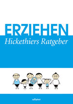 ISBN 9783943444520: Erziehen - Hickethiers Ratgeber