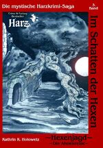 ISBN 9783943455700: Im Schatten der Hexen – Hexenjagd I - Ahnenreise - Die mythische Harz Krimi-Saga