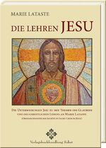 ISBN 9783943506501: Die Lehren Jesu - Die Unterweisungen Jesu zu den Themen des Glaubens und des christlichen Lebens an Marie Lataste