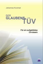 ISBN 9783943556407: Der Glaubens-TÜV für ein aufgeklärtes Christsein