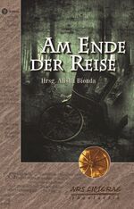 ISBN 9783943570892: Am Ende der Reise: Anthologie (ARS LITTERAE)