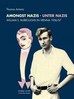ISBN 9783943603842: Amongst Nazis / Unter Nazis – William S. Burroughs in Vienna 1936/37