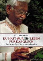 ISBN 9783943624090: Du hast nur ein Leben für das Glück - Der beweisbare Sinn unseres Daseins (A34)