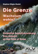 ISBN 9783943624700: Die Grenze – Wachstum wohin?