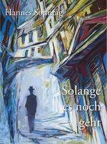 ISBN 9783943660180: Solange es noch geht – Roman