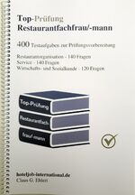 ISBN 9783943665055: Top Prüfung Restaurantfachfrau / Restaurantfachmann - 400 Übungsaufgaben für die Abschlussprüfung - Aufgaben inkl. Lösungen für eine effektive Prüfungsvorbereitung auf die Abschlussprüfung